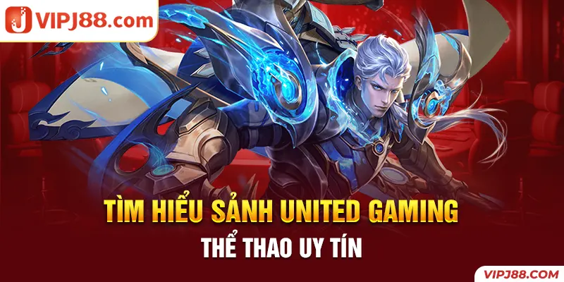 Tìm hiểu về sảnh cá cược thể thao uy tín United Gaming