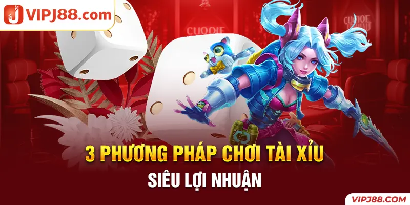 Phương pháp chơi tài xỉu  thắng lớn