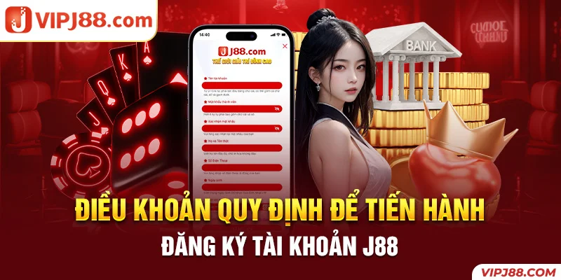 Những điều khoản cần chú ý khi đăng ký J88