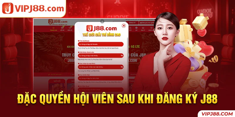 Quyền lợi mà bạn nhận được khi trở thành hội viên J88