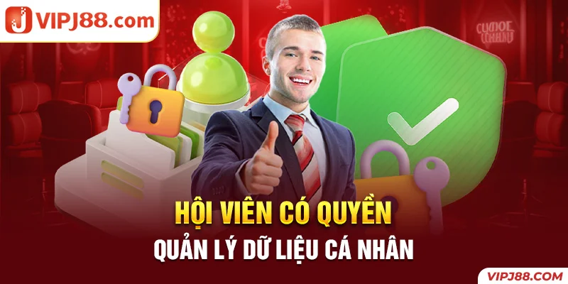 Thành viên có toàn quyền quản lý dữ liệu cá nhân trên website