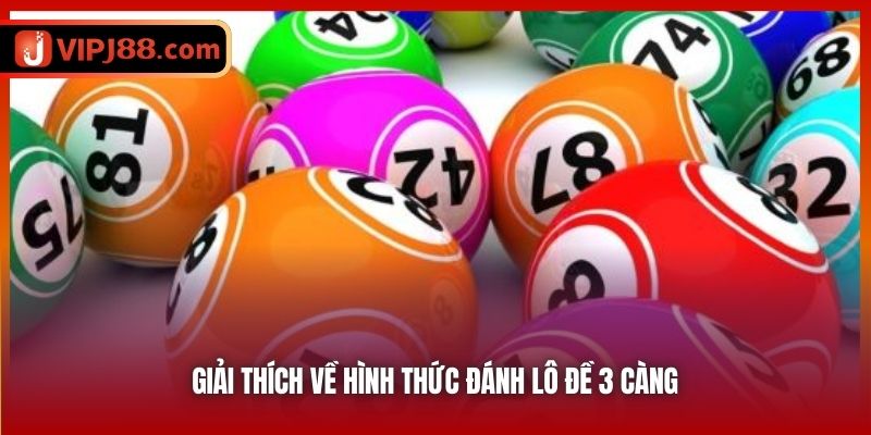 Giải thích về hình thức đánh lô đề 3 càng