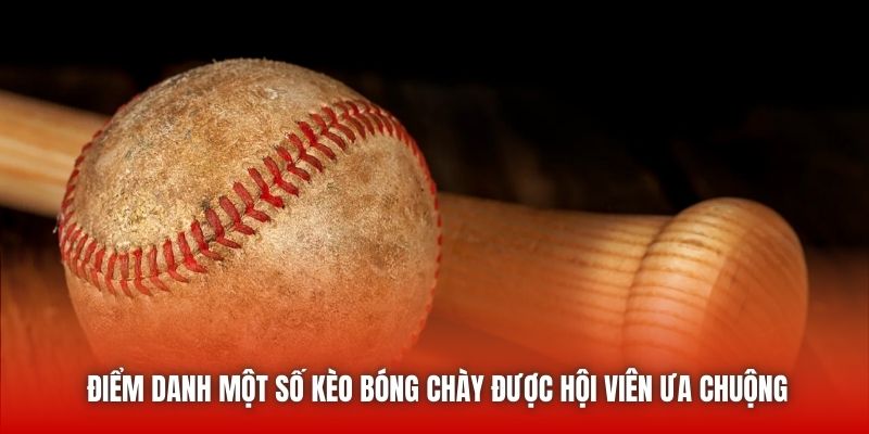 Điểm danh một số kèo bóng chày được hội viên ưa chuộng