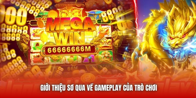 Giới thiệu sơ qua về gameplay của trò chơi