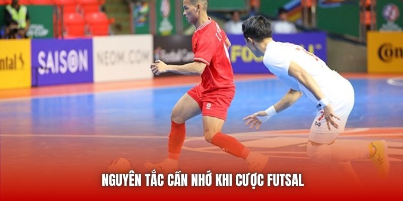 Nguyên tắc cần nhớ khi cược Futsal