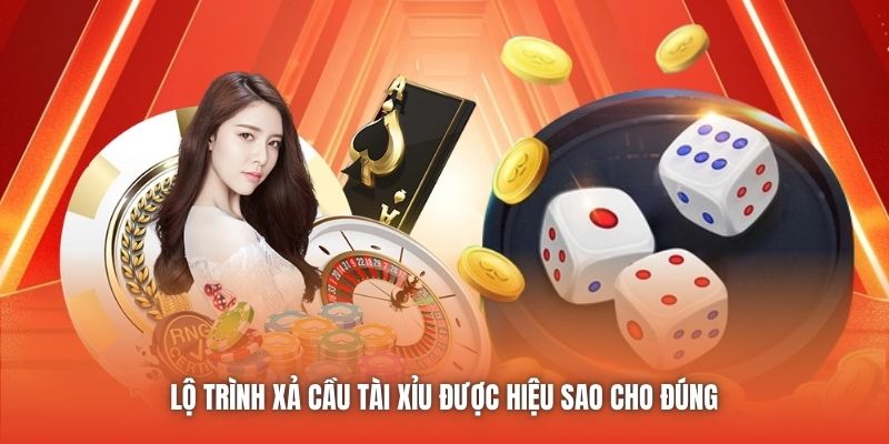 Lộ trình xả cầu Tài Xỉu được hiệu sao cho đúng 