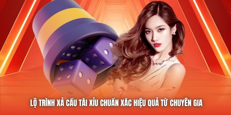 Lộ Trình Xả Cầu Tài Xỉu Chuẩn Xác Hiệu Quả Từ Chuyên Gia