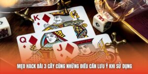 Mẹo Hack Bài 3 Cây Cùng Những Điều Cần Lưu Ý Khi Sử Dụng