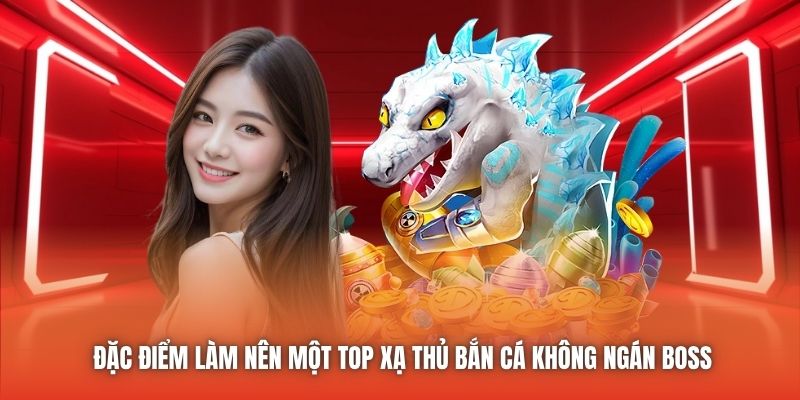 Đặc điểm làm nên một top xạ thủ bắn cá không ngán boss