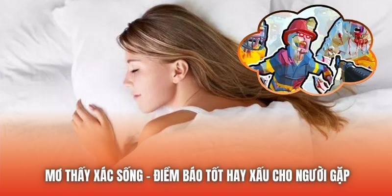 Mơ Thấy Xác Sống - Điềm Báo Tốt Hay Xấu Cho Người Gặp