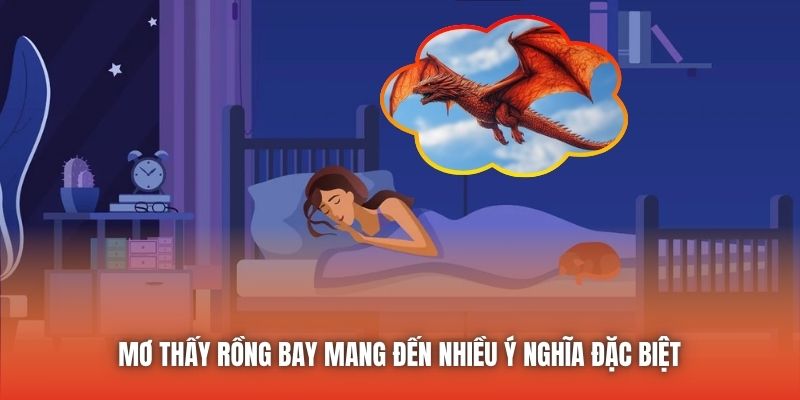 Mơ thấy rồng bay mang đến nhiều ý nghĩa đặc biệt