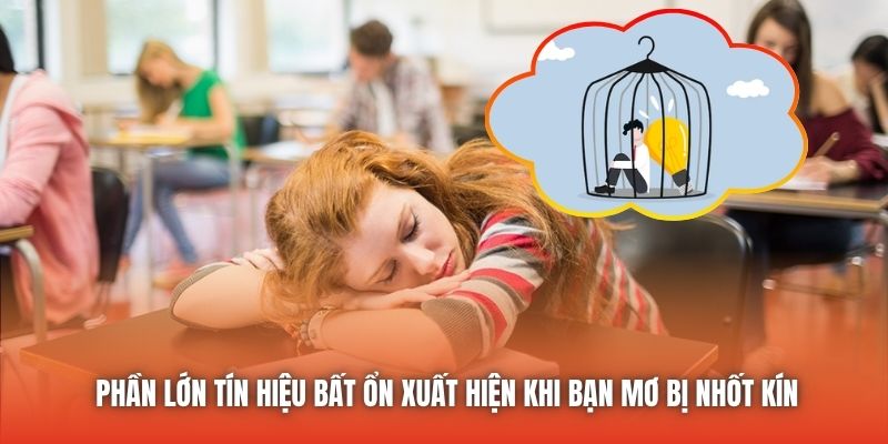 Phần lớn tín hiệu bất ổn xuất hiện khi bạn mơ bị nhốt kín