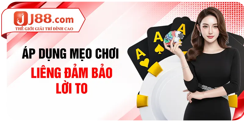 Áp dụng mẹo chơi Liêng đảm bảo lời to
