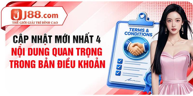 Cập nhật mới nhất 4 nội dung quan trọng trong bản điều khoản