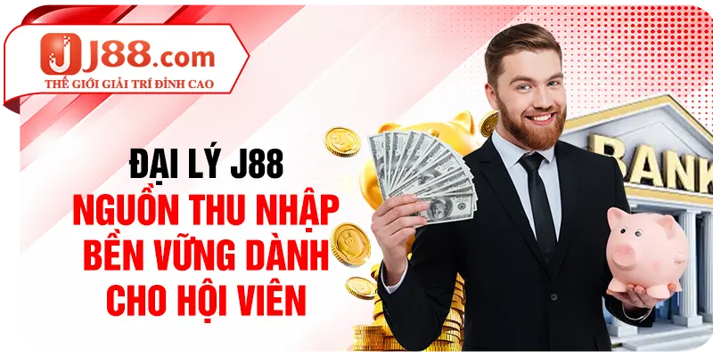 Đại Lý J88 - Nguồn Thu Nhập Bền Vững Dành Cho Hội Viên