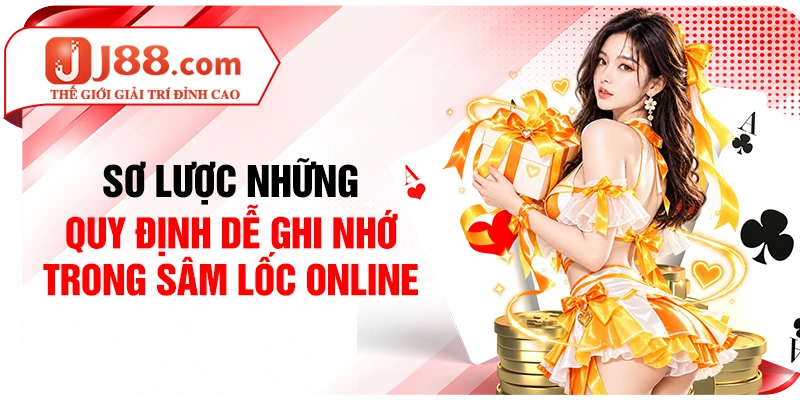 Sơ lược những quy định dễ ghi nhớ trong Sâm Lốc online